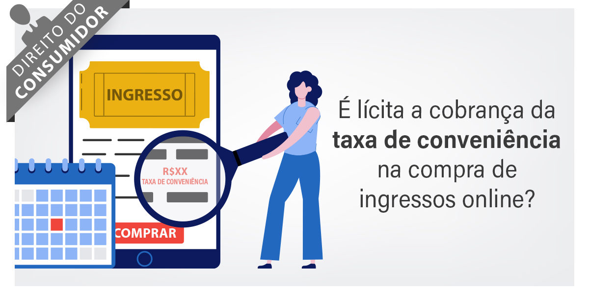 É Lícita A Cobrança Da Taxa De Conveniência Na Compra De Ingressos ...